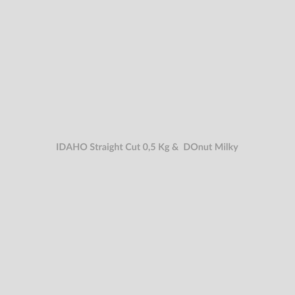 IDAHO Straight Cut 0,5 Kg &  DOnut Milky